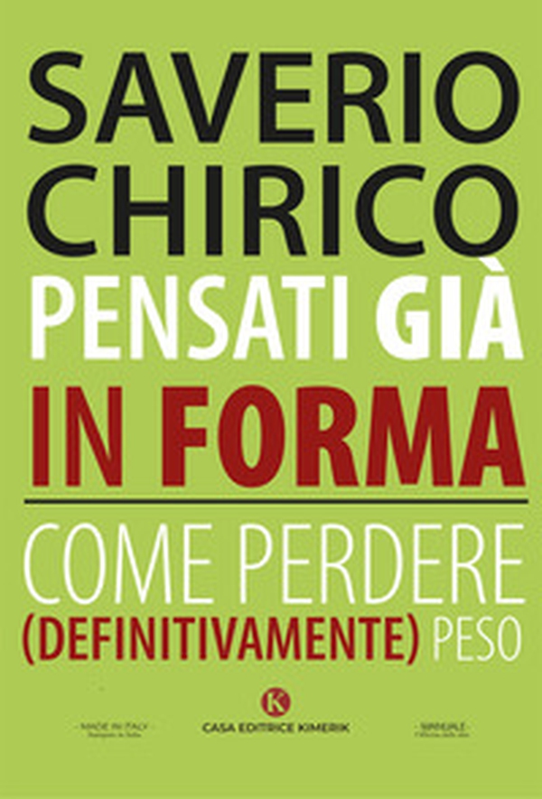 Pensati già in forma. Come perdere (definitivamente) peso - Librerie.coop