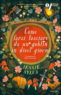 Come farsi lasciare da un goblin in dieci giorni - Librerie.coop