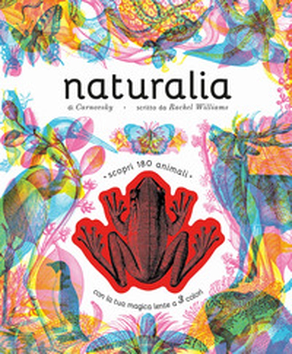 Naturalia. Scopri 180 animali con la tua magica lente a 3 colori - Librerie.coop Naturalia. Scopri 180 animali con la tua magica lente a 3 colori - Librerie.coop