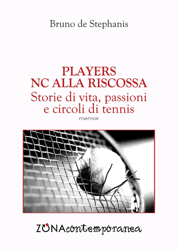 Players. NC alla riscossa. Storie di vita, passioni e circoli di tennis - Librerie.coop Players. NC alla riscossa. Storie di vita, passioni e circoli di tennis - Librerie.coop