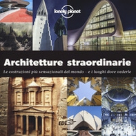 Architetture straordinarie. Le costruzioni più sensazionali del mondo. E i luoghi dove vederle - Librerie.coop Architetture straordinarie. Le costruzioni più sensazionali del mondo. E i luoghi dove vederle - Librerie.coop