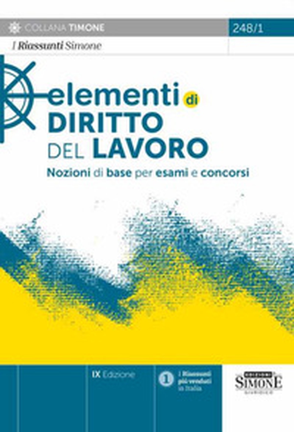 Elementi di diritto del Lavoro. Nozioni di base per esami e concorsi - Librerie.coop Elementi di diritto del Lavoro. Nozioni di base per esami e concorsi - Librerie.coop