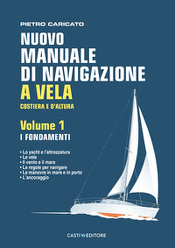 Nuovo manuale di navigazione a vela. Costiera e d'altura - Vol. 1 - Librerie.coop Nuovo manuale di navigazione a vela. Costiera e d'altura - Vol. 1 - Librerie.coop