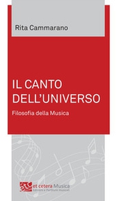 Il canto dell'universo. Filosofia della musica - Librerie.coop
