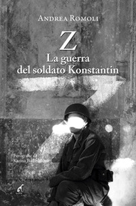 Z. La guerra del soldato Konstantin - Librerie.coop Z. La guerra del soldato Konstantin - Librerie.coop