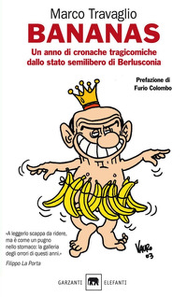 Bananas. Un anno di cronache tragicomiche dallo stato semilibero di Berlusconia - Librerie.coop Bananas. Un anno di cronache tragicomiche dallo stato semilibero di Berlusconia - Librerie.coop