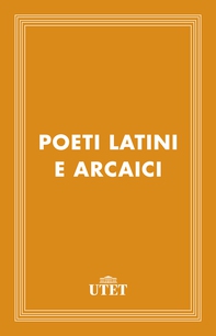 Poeti latini arcaici - Librerie.coop