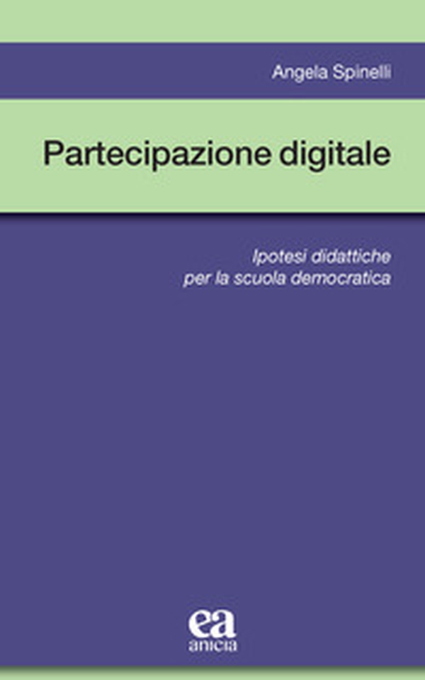 Partecipazione digitale. Ipotesi didattiche per la scuola democratica - Librerie.coop Partecipazione digitale. Ipotesi didattiche per la scuola democratica - Librerie.coop
