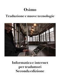 Traduzione e nuove tecnologie. Informatica e internet per traduttori - Librerie.coop Traduzione e nuove tecnologie. Informatica e internet per traduttori - Librerie.coop