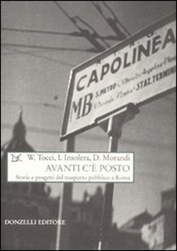 Avanti c'è posto. Storie e progetti del trasporto pubblico a Roma - Librerie.coop