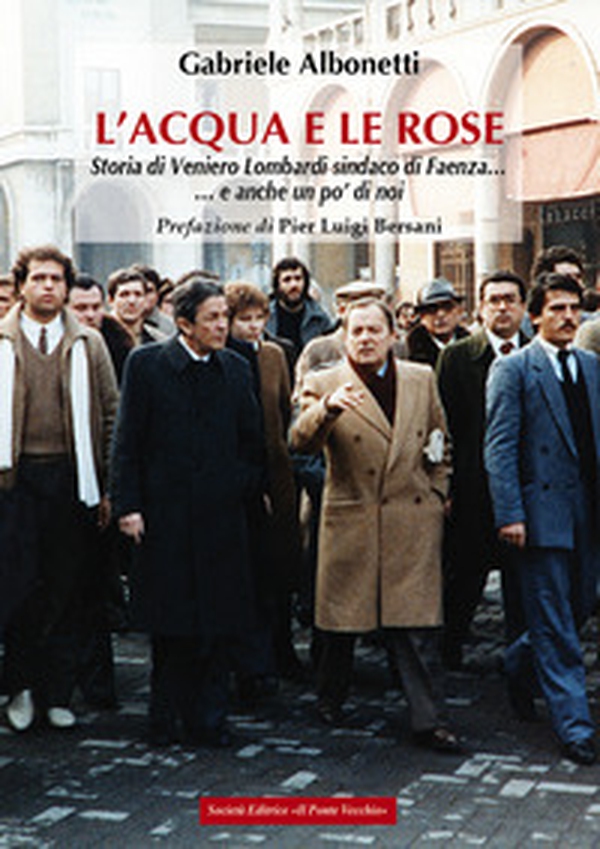 L'acqua e le rose. Storia di Veniero Lombardi - Librerie.coop L'acqua e le rose. Storia di Veniero Lombardi - Librerie.coop