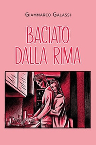Baciato dalla rima - Librerie.coop