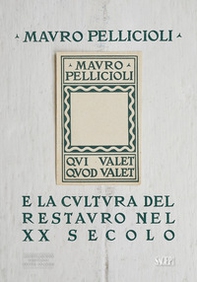 Mauro Pelliccioli e la cultura del restauro nel XX secolo - Librerie.coop