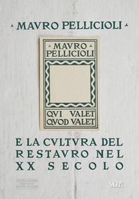 Mauro Pelliccioli e la cultura del restauro nel XX secolo - Librerie.coop Mauro Pelliccioli e la cultura del restauro nel XX secolo - Librerie.coop