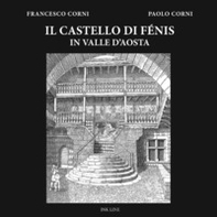 Il castello di Fénis in Valle d'Aosta - Librerie.coop