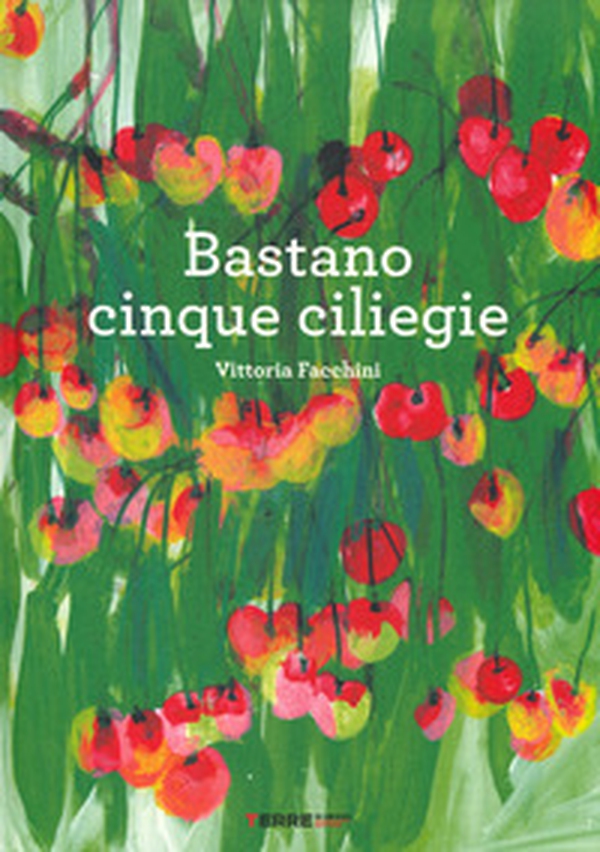 Bastano cinque ciliegie - Librerie.coop Bastano cinque ciliegie - Librerie.coop