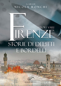 Firenze. Storie di delitti e bordelli - Librerie.coop