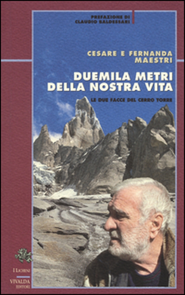 Duemila metri della nostra vita. Le due facce del Cerro Torre - Librerie.coop Duemila metri della nostra vita. Le due facce del Cerro Torre - Librerie.coop