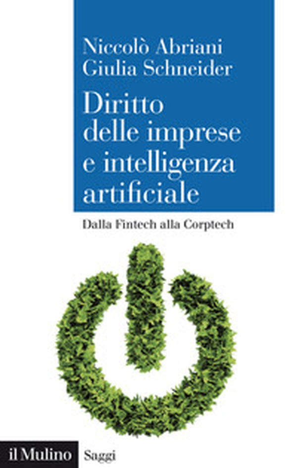Diritto delle imprese e intelligenza artificiale. Dalla Fintech alla Corptech - Librerie.coop Diritto delle imprese e intelligenza artificiale. Dalla Fintech alla Corptech - Librerie.coop