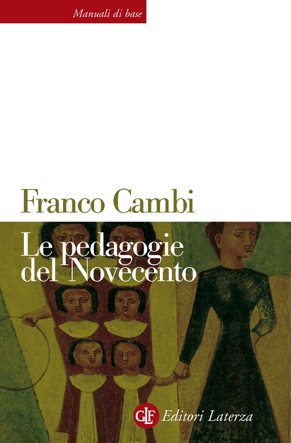 Le pedagogie del Novecento - Librerie.coop Le pedagogie del Novecento - Librerie.coop