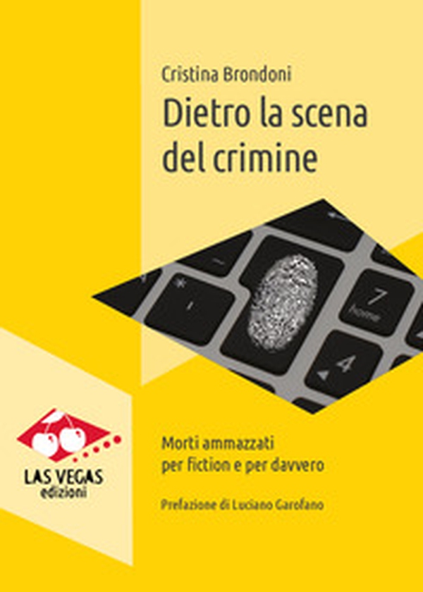 Dietro la scena del crimine. Morti ammazzati per fiction e per davvero - Librerie.coop Dietro la scena del crimine. Morti ammazzati per fiction e per davvero - Librerie.coop