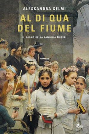 Al di qua del fiume. Il sogno della famiglia Crespi - Librerie.coop