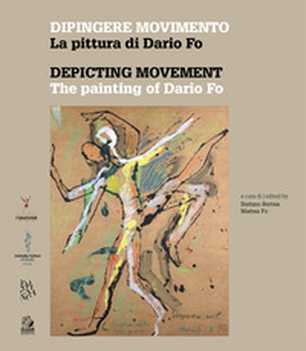 Dipingere movimento. La pittura di Dario Fo-Depicting movement. The painting of Dario Fo - Librerie.coop Dipingere movimento. La pittura di Dario Fo-Depicting movement. The painting of Dario Fo - Librerie.coop