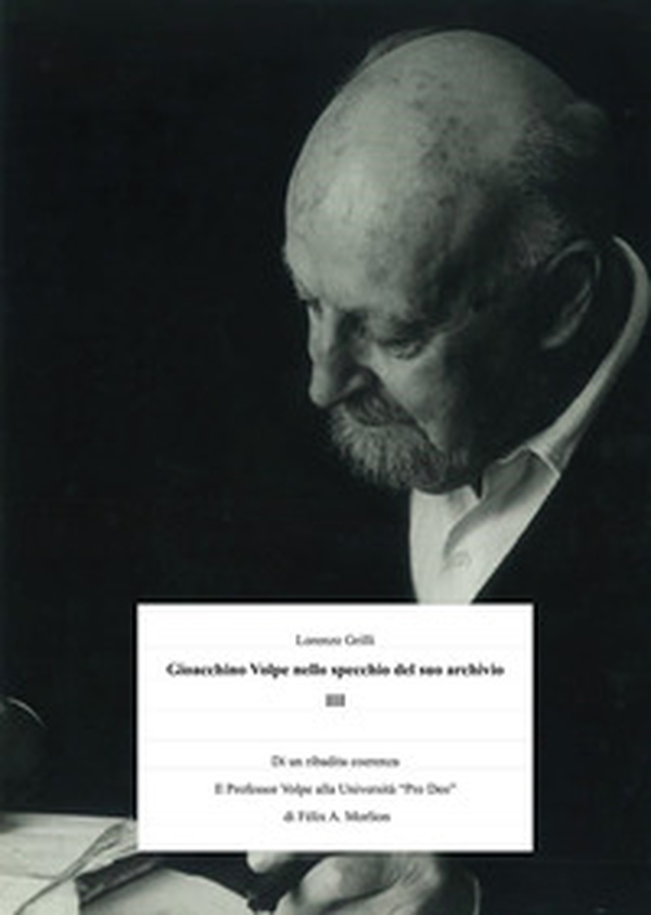 Gioacchino Volpe nello specchio del suo archivio - Librerie.coop Gioacchino Volpe nello specchio del suo archivio - Librerie.coop