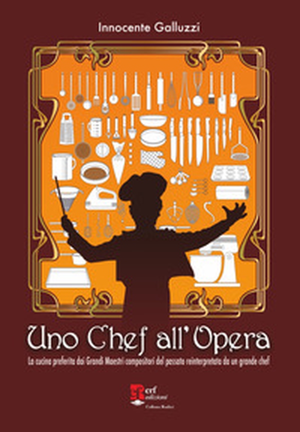 Uno chef all'opera. La cucina preferita dai grandi maestri compositori del passato reinterpretata da un grande chef - Librerie.coop Uno chef all'opera. La cucina preferita dai grandi maestri compositori del passato reinterpretata da un grande chef - Librerie.coop
