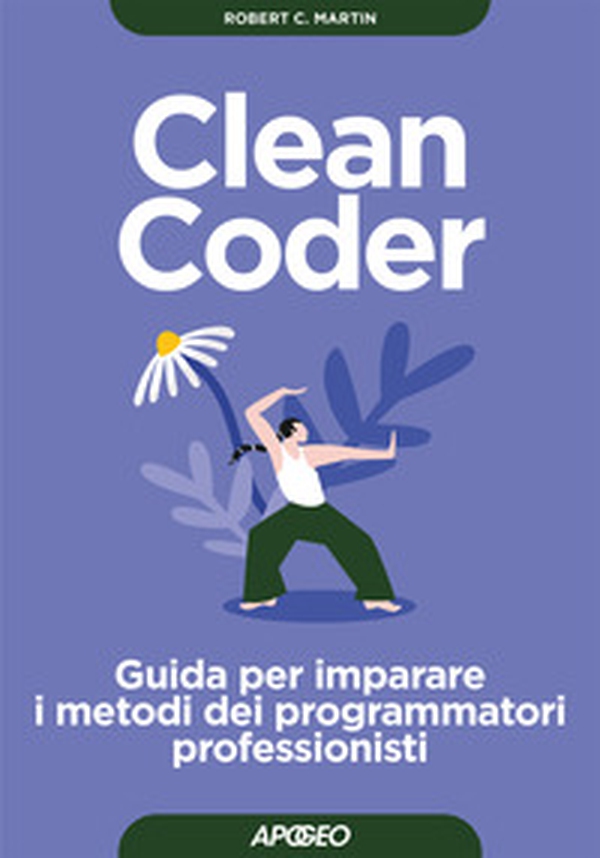 Clean coder. Guida per imparare i metodi dei programmatori professionisti - Librerie.coop Clean coder. Guida per imparare i metodi dei programmatori professionisti - Librerie.coop