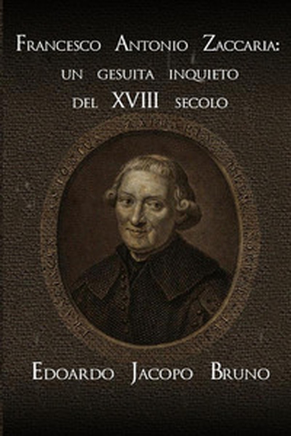 Francesco Antonio Zaccaria: un gesuita inquieto del XVIII secolo - Librerie.coop Francesco Antonio Zaccaria: un gesuita inquieto del XVIII secolo - Librerie.coop
