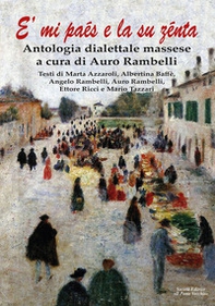 E'mi paés e la su zénta. Antologia dialettale massese - Librerie.coop E'mi paés e la su zénta. Antologia dialettale massese - Librerie.coop