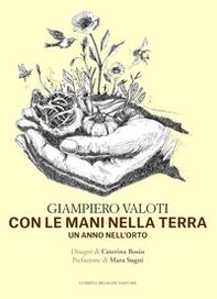 Con le mani nella terra. Un anno nell'orto - Librerie.coop