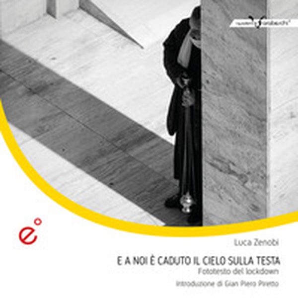 E a noi è caduto il cielo sulla testa. Fototesto del lockdown - Librerie.coop E a noi è caduto il cielo sulla testa. Fototesto del lockdown - Librerie.coop