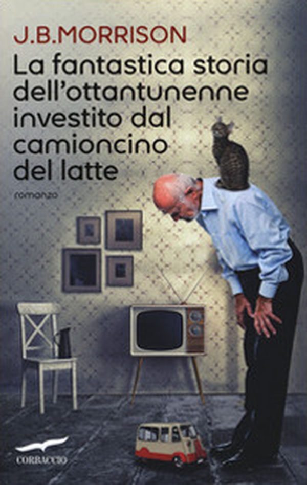 La fantastica storia dell'ottantunenne investito dal camioncino del latte - Librerie.coop La fantastica storia dell'ottantunenne investito dal camioncino del latte - Librerie.coop