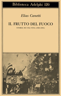 Il frutto del fuoco. Storia di una vita (1921-1931) - Librerie.coop Il frutto del fuoco. Storia di una vita (1921-1931) - Librerie.coop