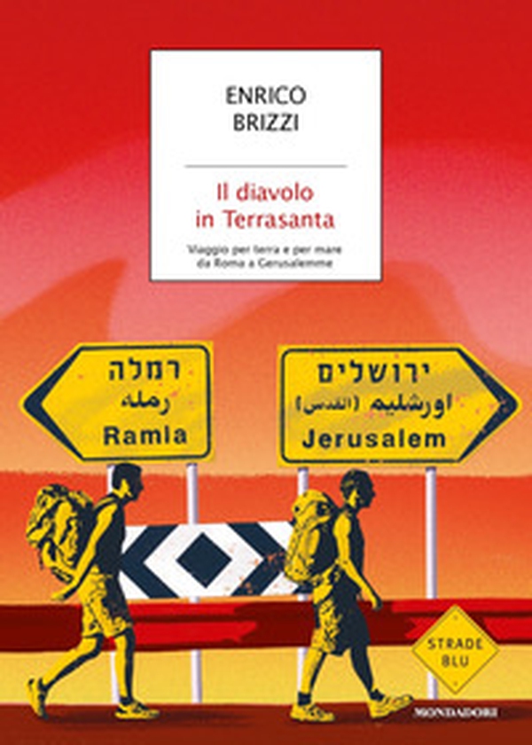 Il diavolo in Terrasanta. Viaggio per terra e per mare da Roma a Gerusalemme - Librerie.coop Il diavolo in Terrasanta. Viaggio per terra e per mare da Roma a Gerusalemme - Librerie.coop