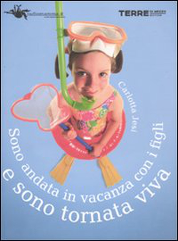 Sono andata in vacanza coi figli e sono tornata viva - Librerie.coop Sono andata in vacanza coi figli e sono tornata viva - Librerie.coop