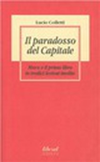 Il paradosso del Capitale. Marx e il primo libro in tredici lezioni inedite - Librerie.coop