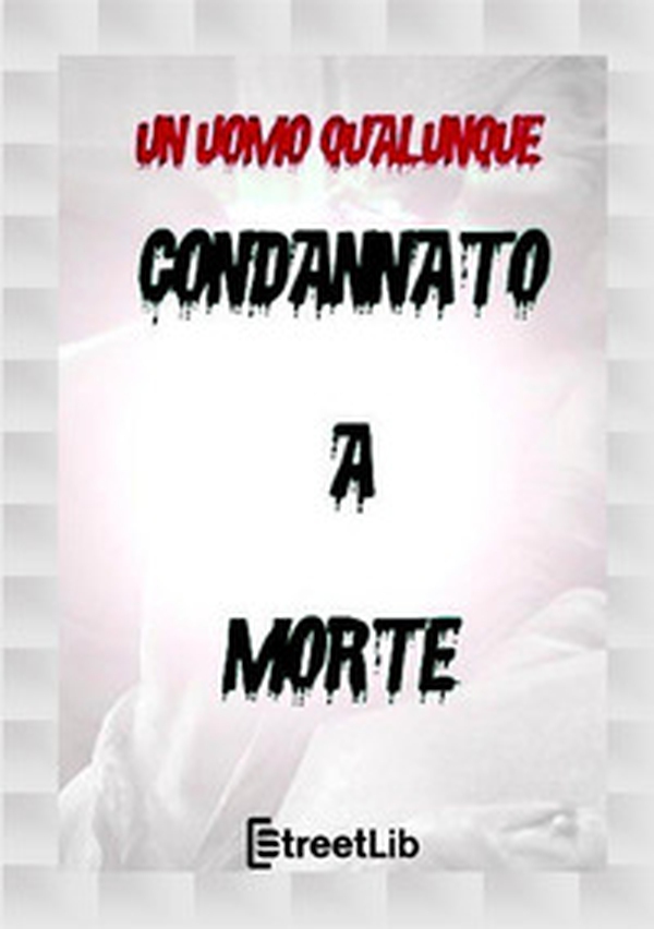 Condannato a morte - Librerie.coop Condannato a morte - Librerie.coop