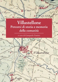Villastellone. Percorsi di storia e memoria della comunità - Librerie.coop Villastellone. Percorsi di storia e memoria della comunità - Librerie.coop