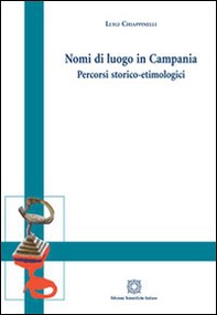 Nomi di luogo in Campania. Percorso storico-etimologici - Librerie.coop