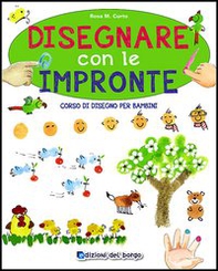 Disegnare con le impronte. Corso di disegno per bambini - Librerie.coop Disegnare con le impronte. Corso di disegno per bambini - Librerie.coop
