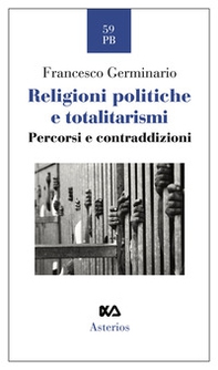Religioni politiche e totalitarismi. Percorsi e contraddizioni - Librerie.coop Religioni politiche e totalitarismi. Percorsi e contraddizioni - Librerie.coop
