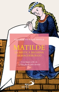 Matilde. La mistica beghina di Magdeburgo - Librerie.coop
