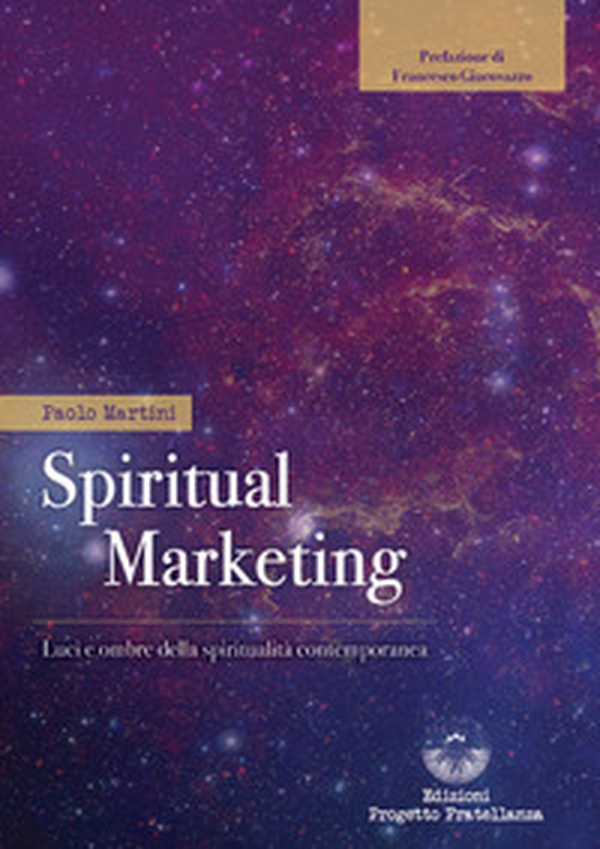 Spiritual marketing. Luci e ombre della spiritualità contemporanea - Librerie.coop Spiritual marketing. Luci e ombre della spiritualità contemporanea - Librerie.coop