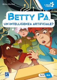 Betty Pa, un'intelligenza artificiale? - Librerie.coop Betty Pa, un'intelligenza artificiale? - Librerie.coop