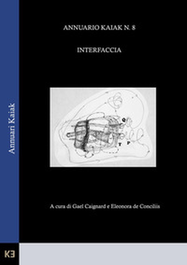 Interfaccia. Annuario Kaiak - Vol. 8 - Librerie.coop Interfaccia. Annuario Kaiak - Vol. 8 - Librerie.coop