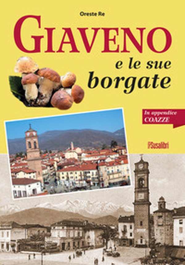 Giaveno e le sue borgate. In appendice Coazze - Librerie.coop Giaveno e le sue borgate. In appendice Coazze - Librerie.coop