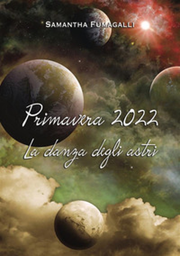 Primavera 2022. La danza degli astri - Librerie.coop Primavera 2022. La danza degli astri - Librerie.coop